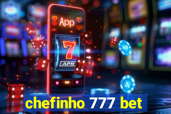 chefinho 777 bet